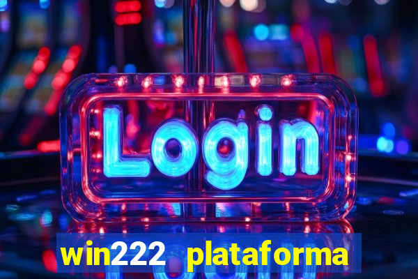 win222 plataforma de jogos